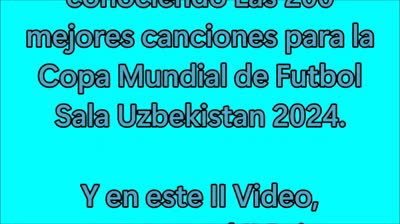 200 mejores canciones para la Copa Mundial de Futbol Sala Uzbekistan 2024 (190-181) (GRUPO A: PAISES BAJOS)