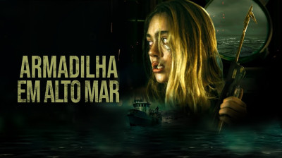 Armadilha em Alto Mar [2024] Thriller/Ficção policial - RENANFLIX+