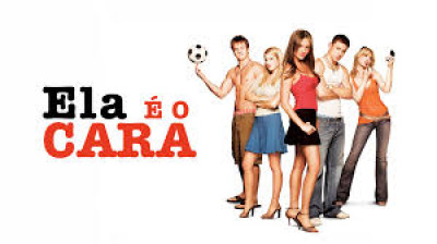 Ela é o Cara  [2006] ‧ Comédia/Romance - RENANFLIX+
